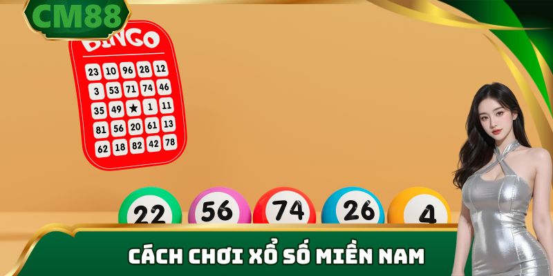 Cách chơi xổ số miền nam